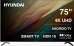  LED Hyundai 75" H-LED75BU7009 Android TV Frameless  4K Ultra HD 60Hz DVB-T DVB-T2 DVB-C DVB-S DVB-S2 USB WiFi Smart TV